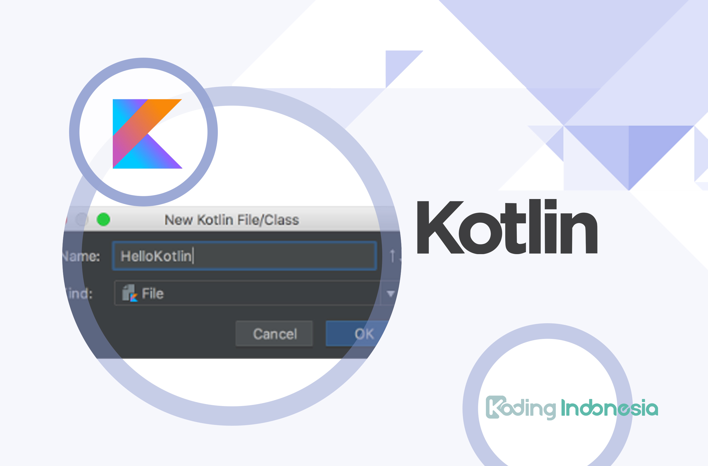 Bagian 1 – Berkenalan dan Membuat Project Hello Kotlin